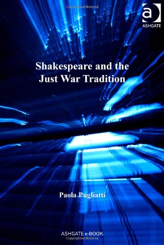 Shakespeare And The Just War Tradition Paola Pugliatti
