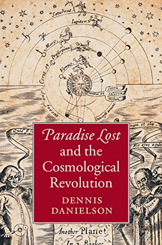 Paradise Lost And The Cosmological Revolution Dennis Danielson