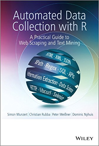 Automated Data Collection With R A Practical Guide To Web Scraping And Text Mining 1st Edition Simon Munzert