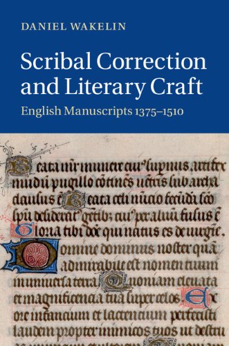 Scribal Correction And Literary Craft English Manuscripts 13751510 Daniel Wakelin