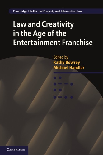Law And Creativity In The Age Of The Entertainment Franchise Kathy Bowrey