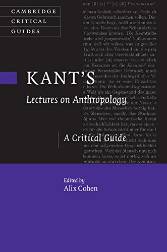 Kants Lectures On Anthropology A Critical Guide Dr Alix Cohen