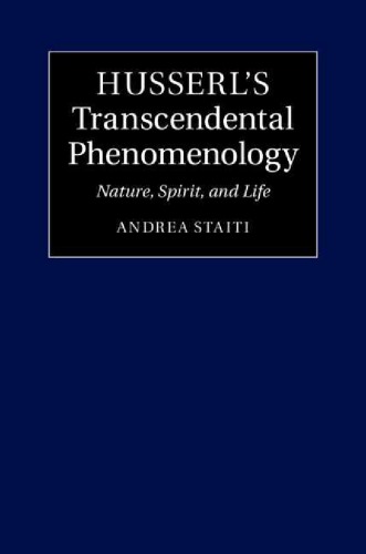 Husserls Transcendental Phenomenology Nature Spirit And Life Andrea Staiti