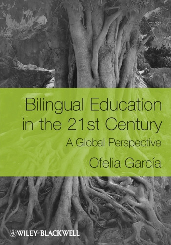 Bilingual Education In The 21st Century A Global Perspective 1st Ofelia Garca