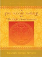 The Five Buddha Families And The Eight Consciousnesses 1st Khenchen Thrangu Rinpoche