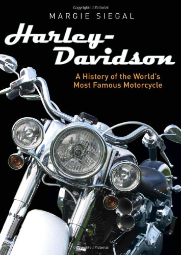 Harleydavidson A History Of The Worlds Most Famous Motorcycle Margie Siegal