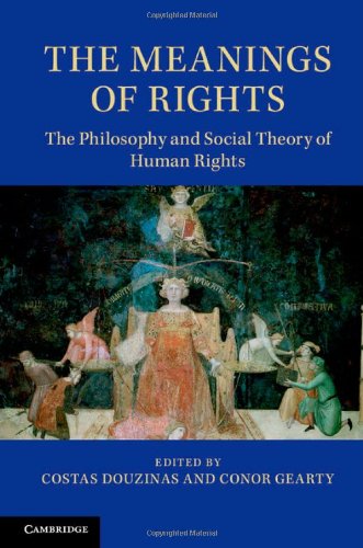 The Meanings Of Rights The Philosophy And Social Theory Of Human Rights Costas Douzinas