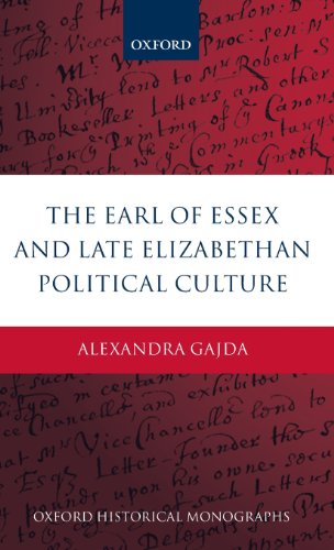 The Earl Of Essex And Late Elizabethan Political Culture Alexandra Gajda