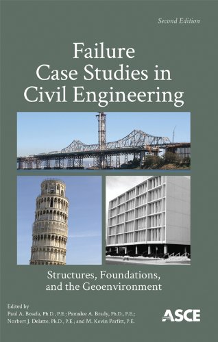 Failure Case Studies In Civil Engineering Structures Foundations And The Geoenvironment 2nd Edition Paul A Bosela