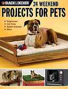 Black Decker Blackdecker 24 Weekend Projects For Pets Doghouses Cat Trees Rabbit Hutches More David Griffin