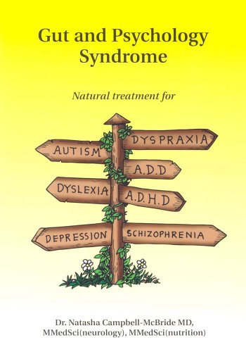 Gut And Psychology Syndrome Natural Treatment For Autism Addadhd Dyslexia Dyspraxia Depression Schizophrenia Eleventh Reprint November 2008 Natasha Campbellmcbride