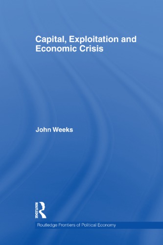Capital Exploitation And Economic Crisis 1st John Weeks