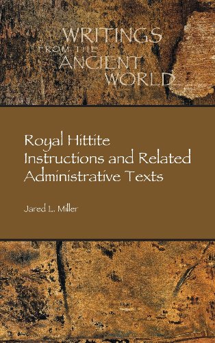 Royal Hittite Instructions And Related Administrative Texts Jared Miller