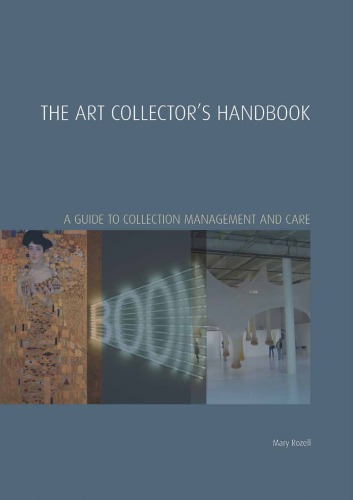 The Art Collectors Handbook A Guide To Collection Management And Care 1st Mary Rozell