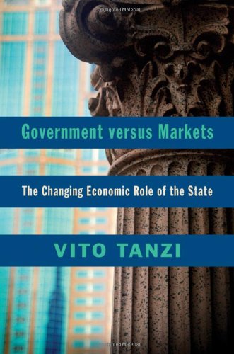 Government Versus Markets The Changing Economic Role Of The State Vito Tanzi