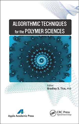 Algorithmic Techniques For The Polymer Sciences 1st Edition Bradley S Tice
