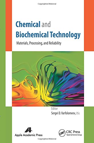 Chemical And Biochemical Technology Materials Processing And Reliability Sergei Dmitrievich Varfolomeev