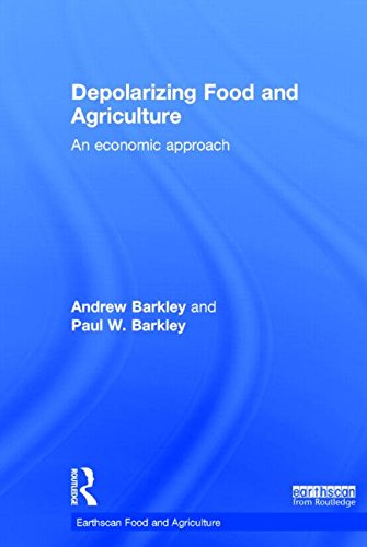 Depolarizing Food And Agriculture An Economic Approach 1st Edition Andrew Barkley