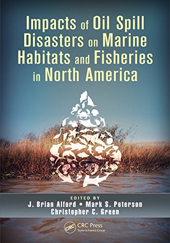 Impacts Of Oil Spill Disasters On Marine Habitats And Fisheries In North America J Brian Alford Mark S Peterson Christopher C Green