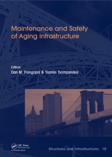 Maintenance And Safety Of Aging Infrastructure Dan M Frangopol Yiannis Tsompanakis