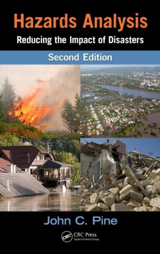 Hazards Analysis Reducing The Impact Of Disasters Second Edition 2nd Edition John C Pine