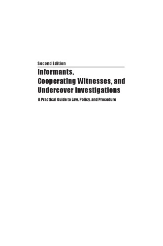 Informants Cooperating Witnesses And Undercover Investigations A Guide To Law Policy And Procedure Second Edition Fitzgerald