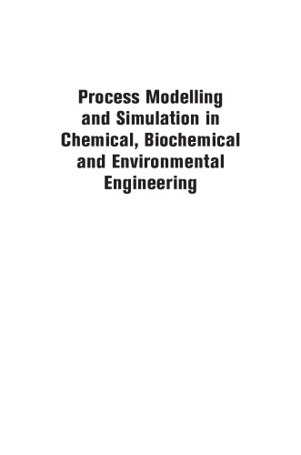Process Modeling And Simulation In Chemical Biochemical And Environmental Engineering Ashok Kumar Verma