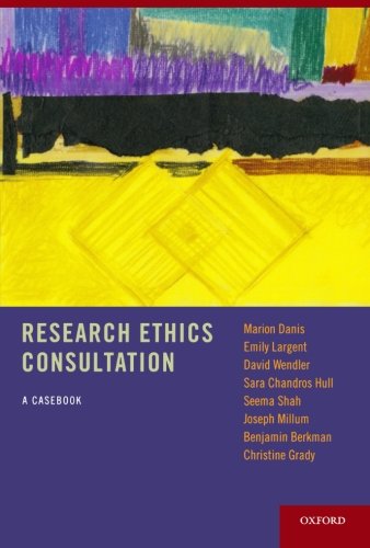 Research Ethics Consultation A Casebook 1st Edition Marion Danis