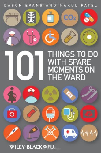 101 Things To Do With Spare Moments On The Ward 1st Edition Dason Evans