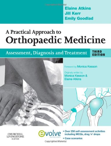 A Practical Approach To Orthopaedic Medicine A Practical Approach 3rd Edition Elaine Atkins Jill Kerr Emily Goodlad