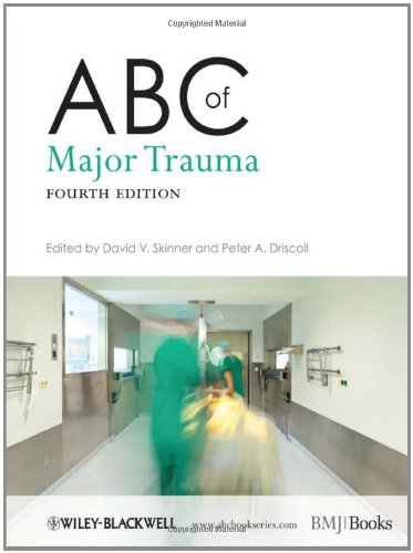 Abc Of Major Trauma 4th Edition David V Skinner P A Driscoll