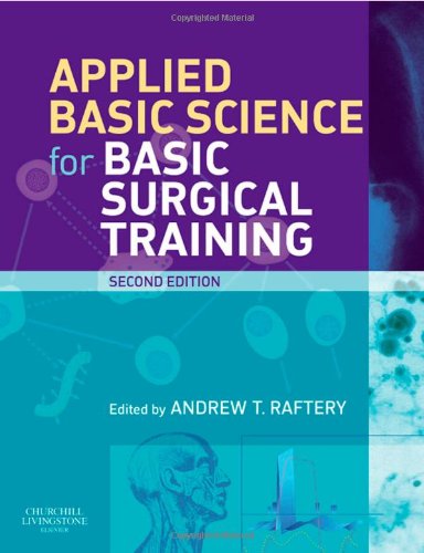 Applied Basic Science For Basic Surgical Training 2nd Edition Andrew T Raftery