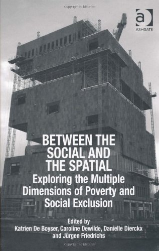 Between The Social And The Spatial Exploring The Multiple Dimensions Of Poverty And Social Exclusion Harele Katrien De Boyser