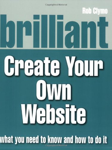 Brilliant Create Your Own Website Rob Clymo