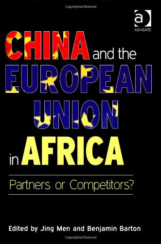 China And The European Union In Africa Partners Or Competitors Jing Men Benjamin Barton