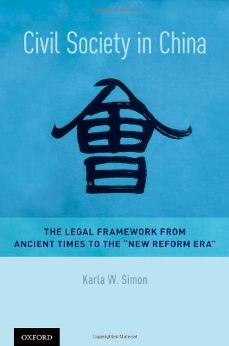 Civil Society In China The Legal Framework From Ancient Times To The New Reform Era Karla W Simon