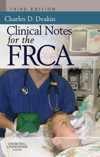 Clinical Notes For The Frca 3rd Edition Charles D Deakin