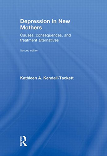 Depression In New Mothers Causes Consequences And Treatment Alternatives 2nd Edition Kathleen A Kendalltackett