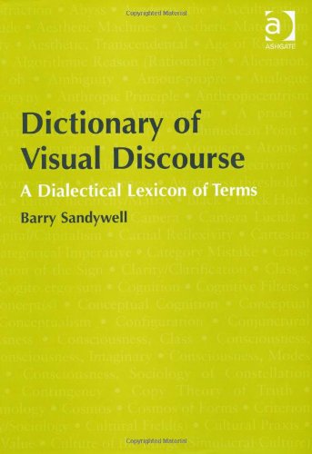 Dictionary Of Visual Discourse A Dialectical Lexicon Of Terms Barry Sandywell