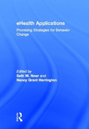 Ehealth Applications Promising Strategies For Behavior Change 1st Edition Seth M Noar Nancy Grant Harrington