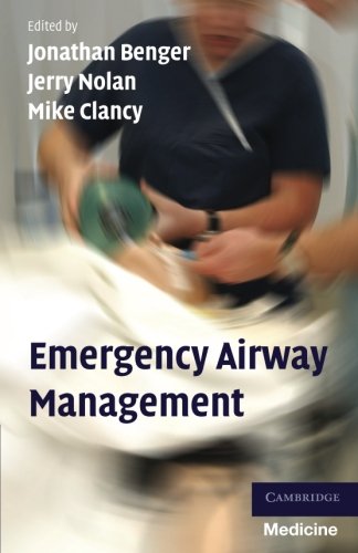 Emergency Airway Management 1st Edition Jonathan Benger Jerry Nolan Mike Clancy