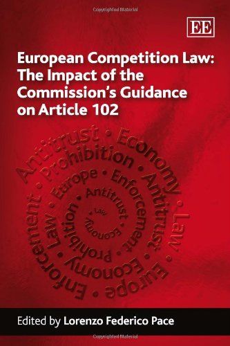 European Competition Law The Impact Of The Commissions Guidance On Article 102 Lorenzo Federico Pace