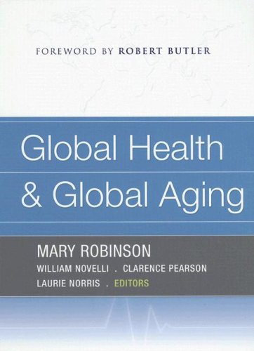 Global Health And Global Aging 1st Edition Mary Robinson Et Al