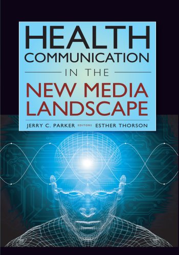 Health Communication In The New Media Landscape 1st Edition Jerry C Parker Esther Thorson