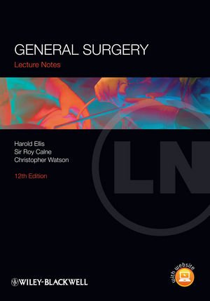 Lecture Notes General Surgery 12th Edition Harold Ellis Roy Calne Christopher Watson