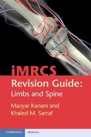Mrcs Revision Guide Limbs And Spine 1st Edition Mazyar Kanani Khaled M Sarraf