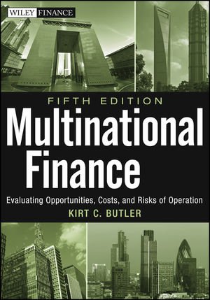 Multinational Finance Evaluating Opportunities Costs And Risks Of Operations 5th Edition Kirt Charles Butler
