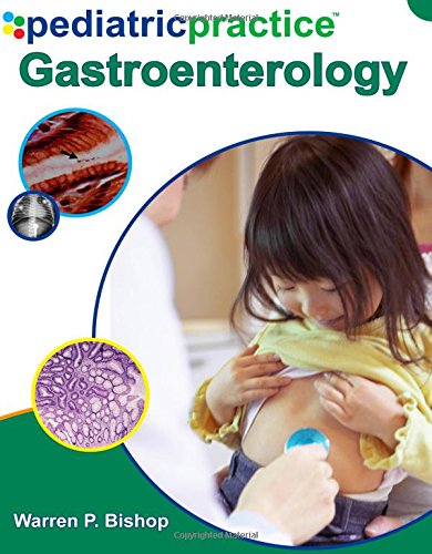 Pediatric Practice Gastroenterology 1st Edition Warren P Bishop