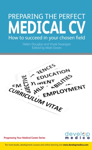 Preparing The Perfect Medical Cv How To Succeed In Your Chosen Field Helen E Douglas Vivek Sivarajan Matt Green