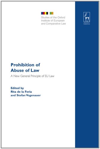 Prohibition Of Abuse Of Law A New General Principle Of Eu Law Rita De La Feria Stefan Vogenauer